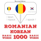 Româna - coreeana: 1000 de cuvinte de baza