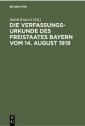 Die Verfassungsurkunde des Freistaates Bayern vom 14. August 1919