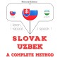 Slovenský - Uzbek: kompletná metóda