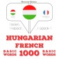 Magyar - francia: 1000 alapszó