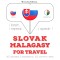 Slovenský - Malagasy: Na cestovanie