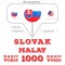Slovenský - Malajský: 1000 základných slov