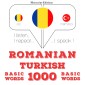 Româna - turca: 1000 de cuvinte de baza
