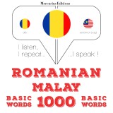 Româna - malay: 1000 de cuvinte de baza