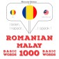 Româna - malay: 1000 de cuvinte de baza