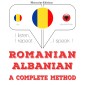 Româna - albaneza: o metoda completa