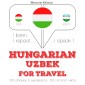 Magyar - üzbég: utazáshoz
