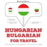 Magyar - bolgár: utazáshoz