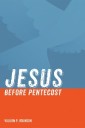 Jesus before Pentecost