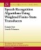 Speech Recognition Algorithms based on Weighted Finite-State Transducers