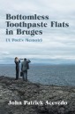 Bottomless Toothpaste Flats in Bruges (A Poet's Memoir)