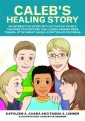 Caleb's Healing Story