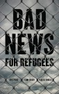 Bad News for Refugees