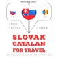 Slovenský - Katalánsky: Na cestovanie