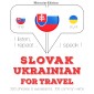 Slovenský - Ukrajinská: Na cestovanie