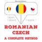 Româna - Ceha: o metoda completa