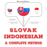 Slovenský - Indonézsky: kompletná metóda