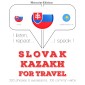 Slovenský - Kazasský: Na cestovanie