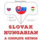 Slovenský - Hungarian: kompletná metóda