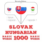 Slovenský - Madarský: 1000 základných slov