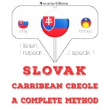 Slovenský - Carribean Creole: kompletné metóda