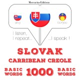 Slovenský - Carribean Creole: 1000 základných slov