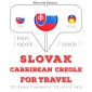 Slovenský - Carribean Creole: Na cestovanie
