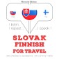 Slovenský - fínsky: Na cestovanie