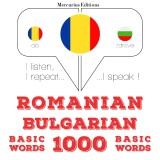 Româna - bulgara: 1000 de cuvinte de baza