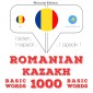 Kazahstan - Romania: 1000 de cuvinte de baza