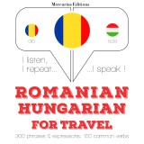 Româna - Maghiara: Pentru calatorie