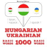 Magyar - ukrán: 1000 alapszó