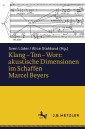 Klang - Ton - Wort: akustische Dimensionen im Schaffen Marcel Beyers