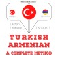 Türkçe - Ermenice: eksiksiz bir yöntem
