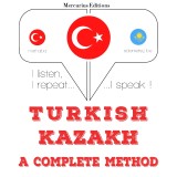 Türkçe - Kazakça: eksiksiz bir yöntem
