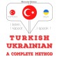 Türkçe - Ukraynaca: eksiksiz bir yöntem