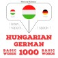 Magyar - német: 1000 alapszó