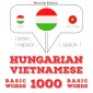 Magyar - vietnami: 1000 alapszó