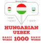 Magyar - üzbég: 1000 alapszó