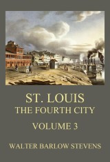 St. Louis - The Fourth City, Volume 3