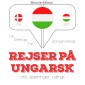 Rejser på ungarsk