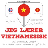 Jeg lærer vietnamesisk