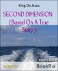 SECOND DIMENSION   (Based On A True Story)