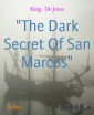 "The Dark Secret Of San Marcos"