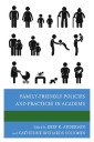 Family-Friendly Policies and Practices in Academe