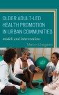 Older Adult-Led Health Promotion in Urban Communities