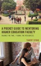 A Pocket Guide to Mentoring Higher Education Faculty