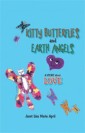 Kitty Butterflies and Earth Angels