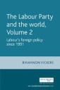 The Labour Party and the world, volume 2
