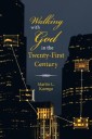 Walking with God in the Twenty-First Century